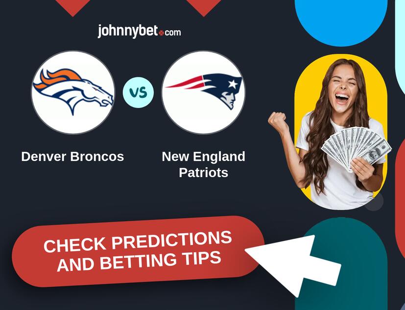 Denver Broncos - New England Patriots Predictions and Betting Tips