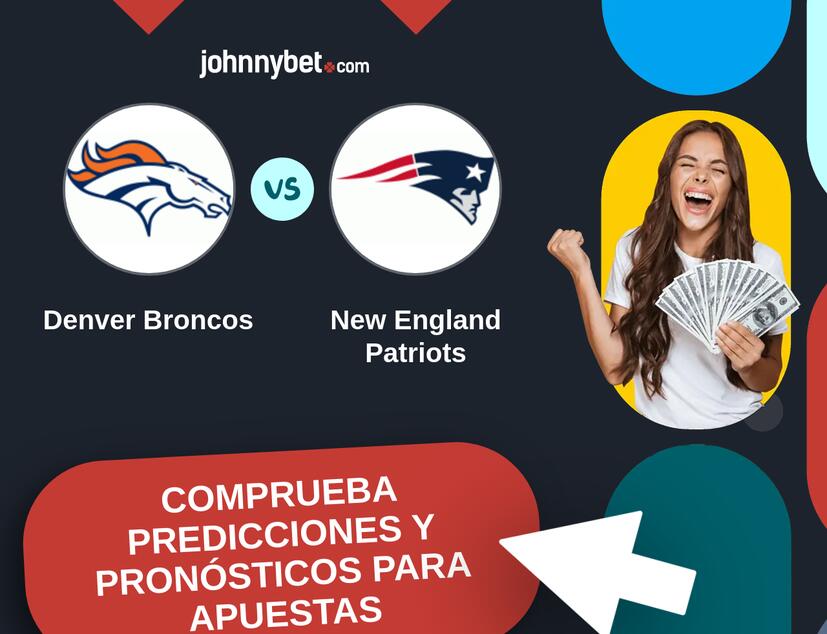 Denver Broncos - New England Patriots Pronósticos y Consejos de Apuestas