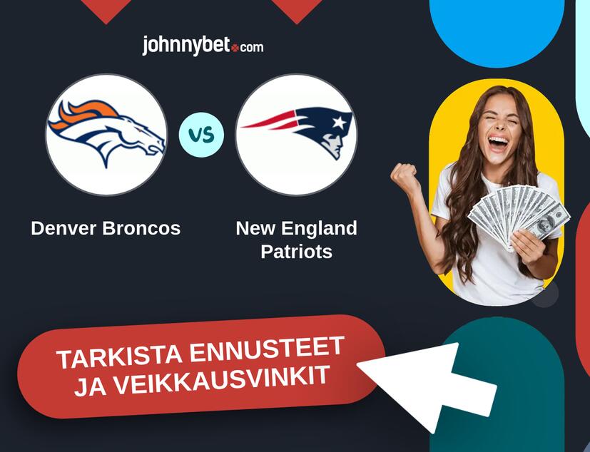 Denver Broncos - New England Patriots Ennusteet ja Vetovihjeet