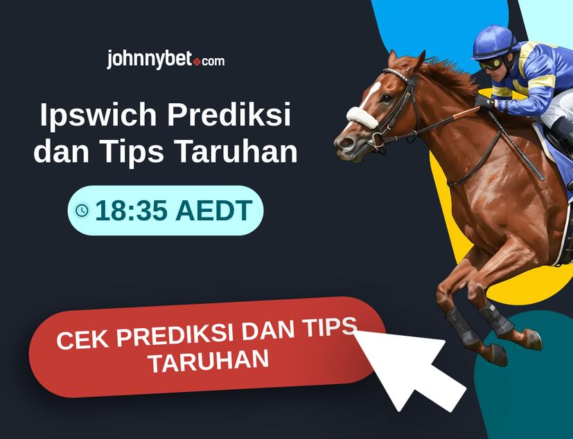 Ipswich - 18:35 AEDT Prediksi dan Tips Taruhan