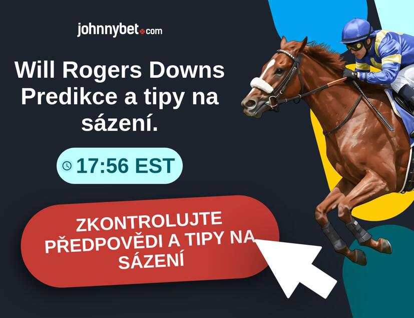 Will Rogers Downs - 17:56 EST Predikce a tipy na sázení.