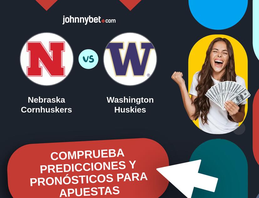 Nebraska Cornhuskers - Washington Huskies Pronósticos y Consejos de Apuestas
