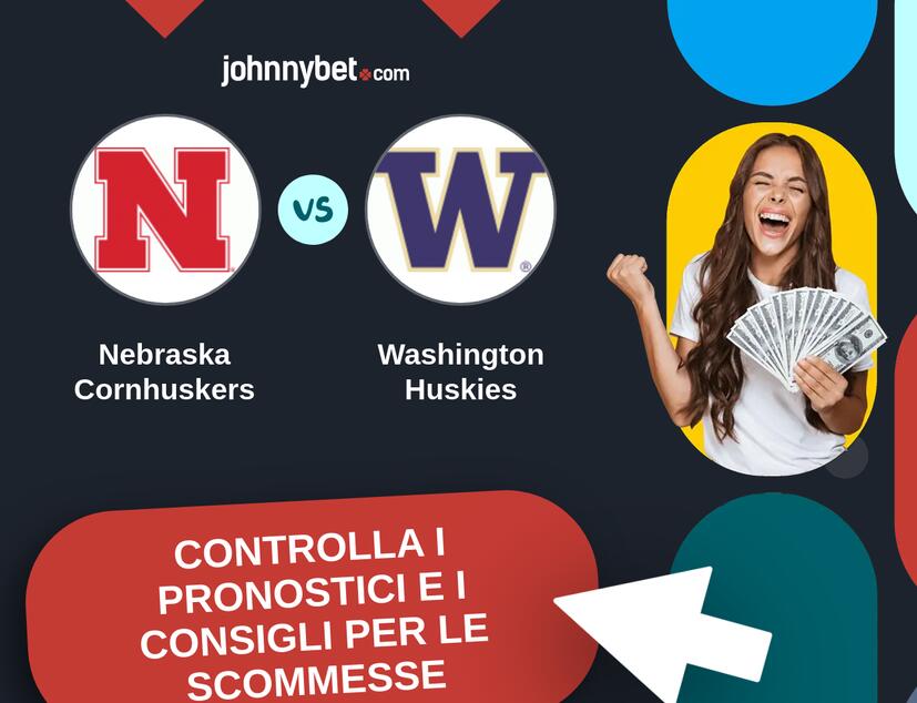 Nebraska Cornhuskers - Washington Huskies Pronostici e Consigli Scommesse