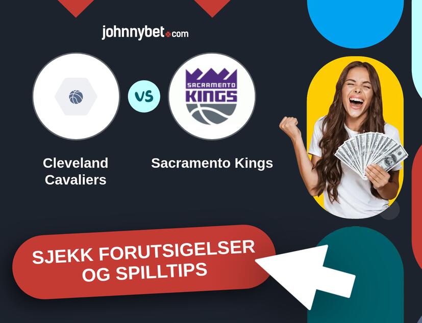 Cleveland Cavaliers - Sacramento Kings Prediksjoner og Spilltips