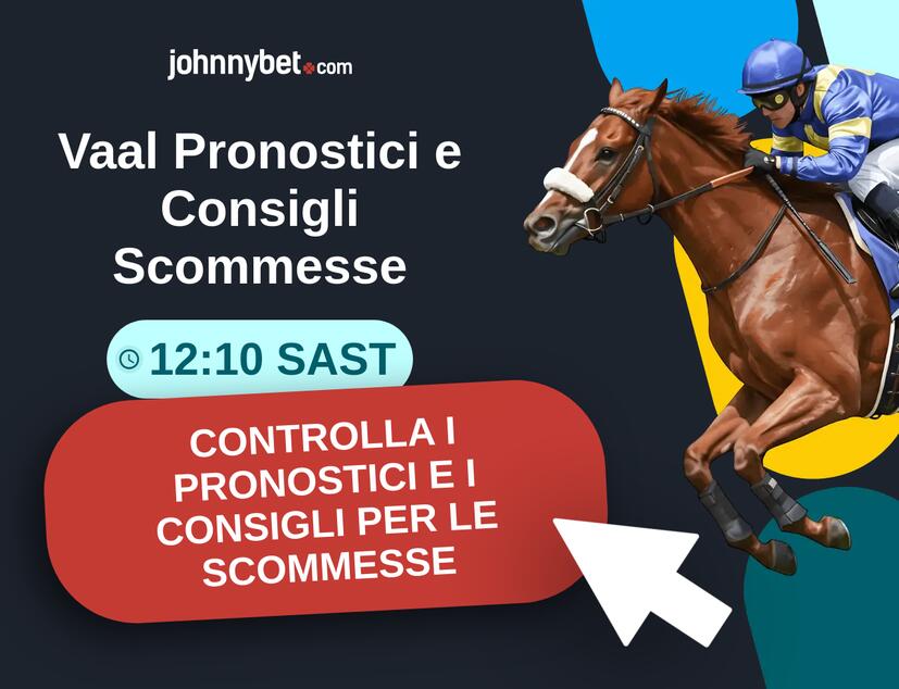 Vaal - 12:10 SAST Pronostici e Consigli Scommesse
