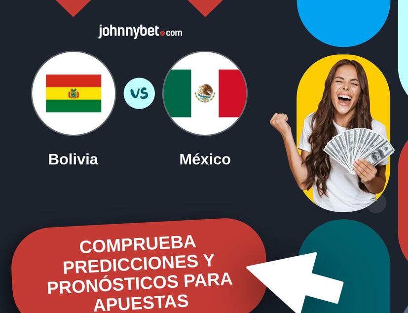 Bolivia - México Pronósticos y Consejos de Apuestas