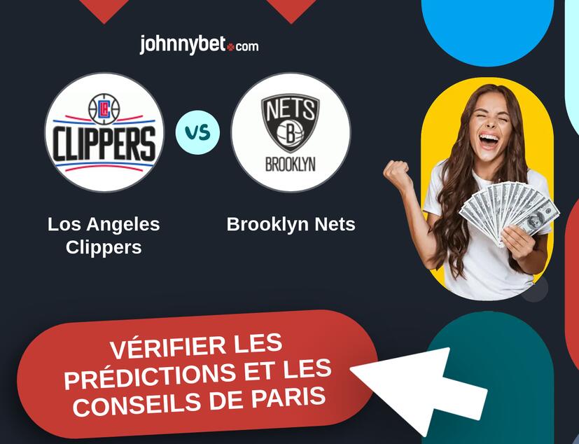Los Angeles Clippers - Brooklyn Nets Prédictions et Conseils de Paris