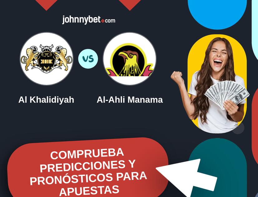 Al Khalidiyah - Al-Ahli Manama Pronósticos y Consejos de Apuestas
