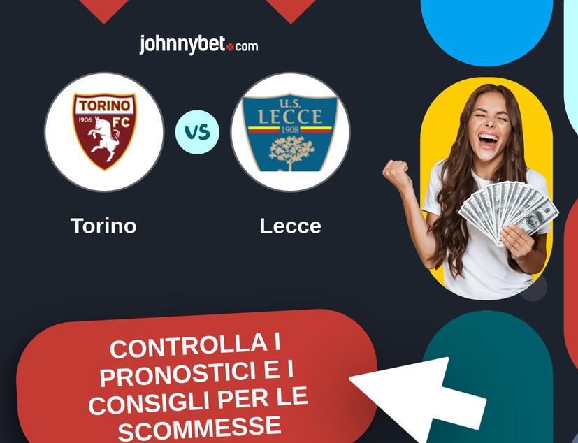 Torino - Lecce Pronostici e Consigli Scommesse