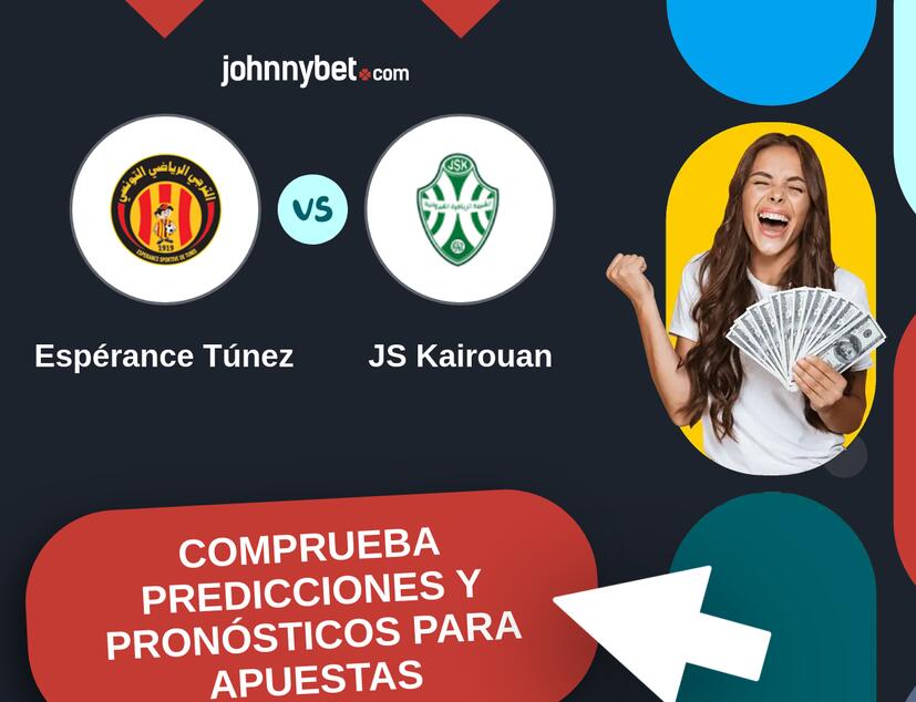 Espérance Túnez - JS Kairouan Pronósticos y Consejos de Apuestas