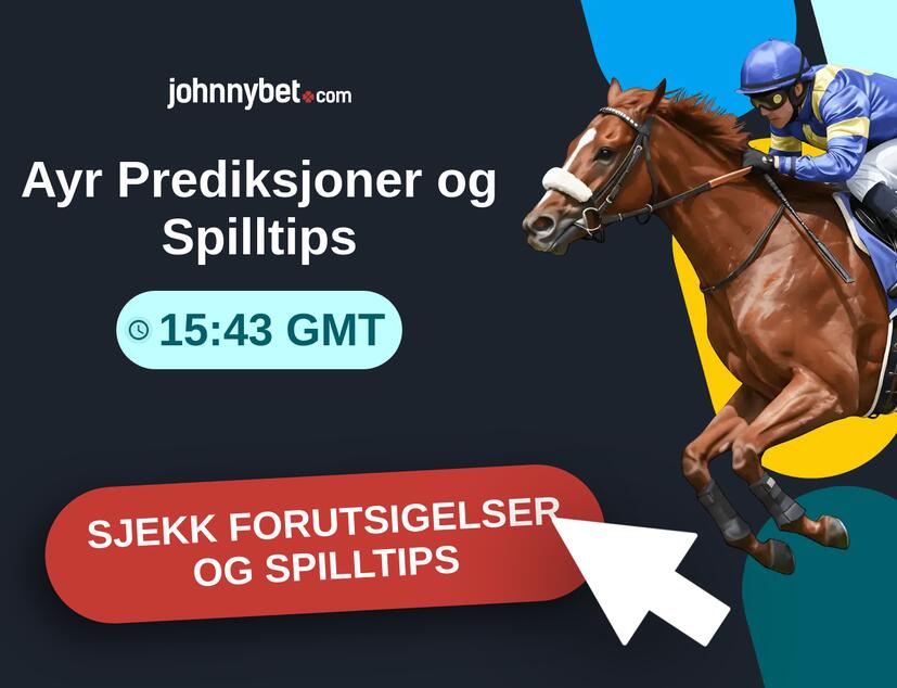 Ayr - 15:43 GMT Prediksjoner og Spilltips