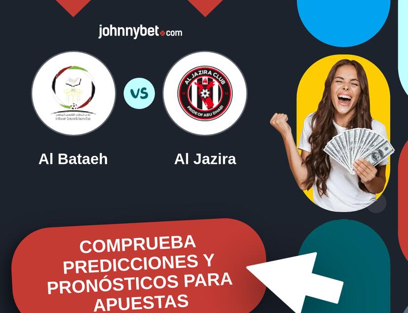 Al Bataeh - Al Jazira Pronósticos y Consejos de Apuestas