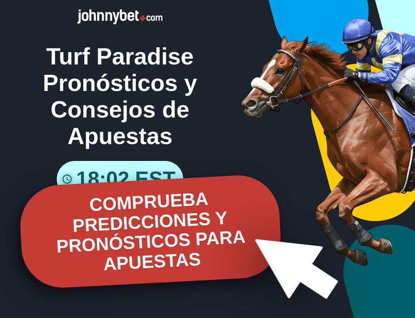Turf Paradise - 18:02 EST Pronósticos y Consejos de Apuestas