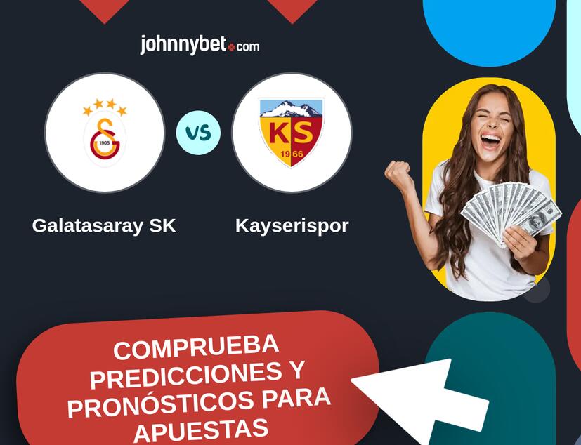 Galatasaray SK - Kayserispor Pronósticos y Consejos de Apuestas