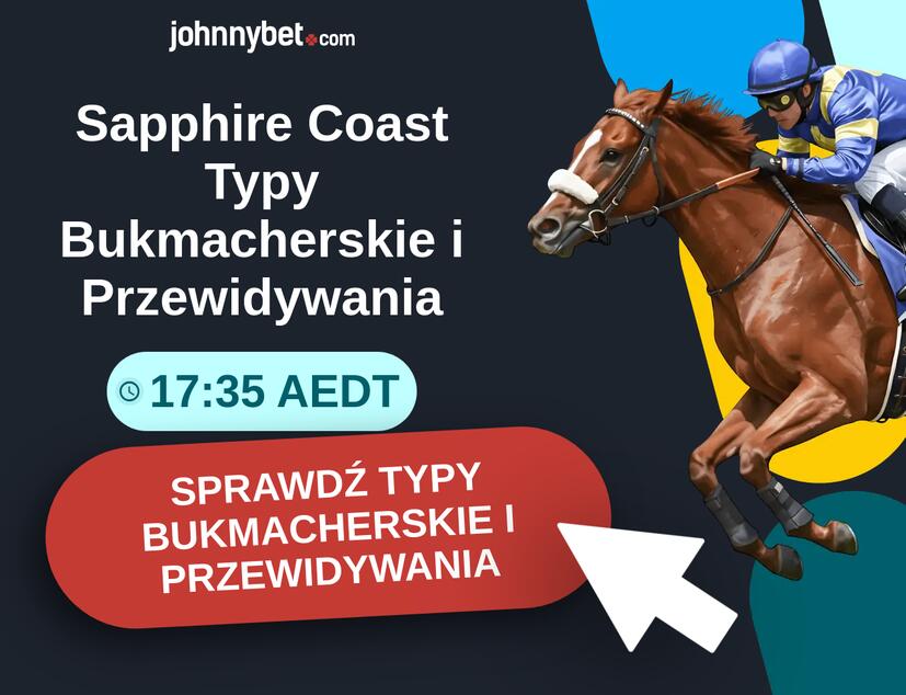 Sapphire Coast - 17:35 AEDT Typy Bukmacherskie i Przewidywania