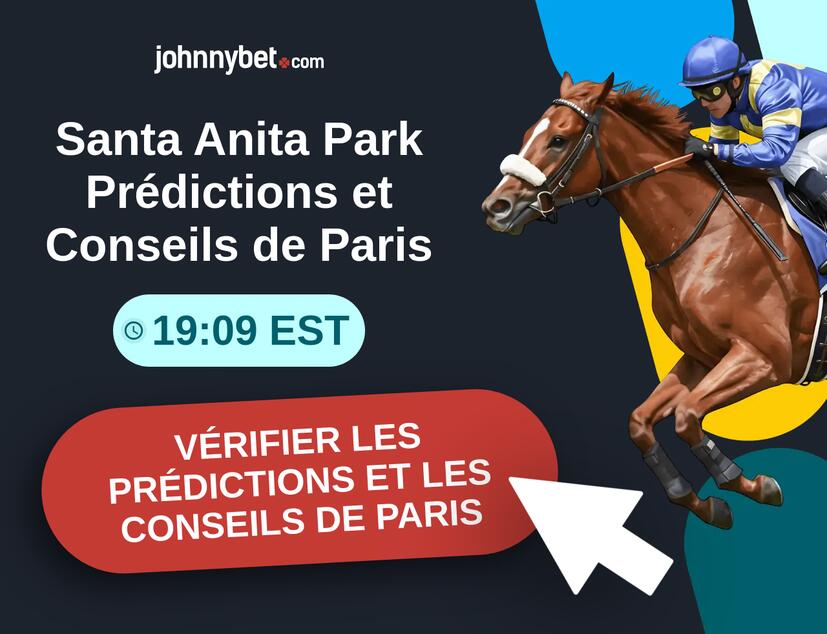 Santa Anita Park - 19:09 EST Prédictions et Conseils de Paris