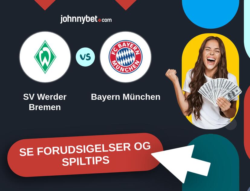 SV Werder Bremen - Bayern München Forudsigelser og Spiltips