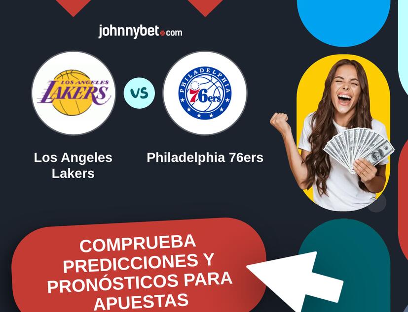 Los Angeles Lakers - Philadelphia 76ers Pronósticos y Consejos de Apuestas