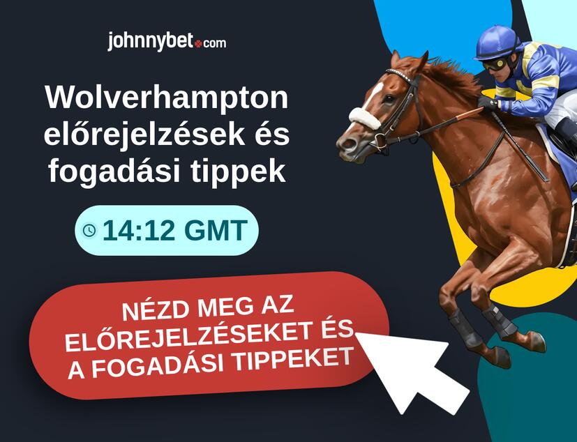 Wolverhampton - 14:12 GMT előrejelzések és fogadási tippek