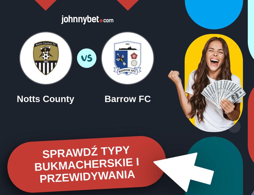 Notts County - Barrow FC Typy Bukmacherskie i Przewidywania