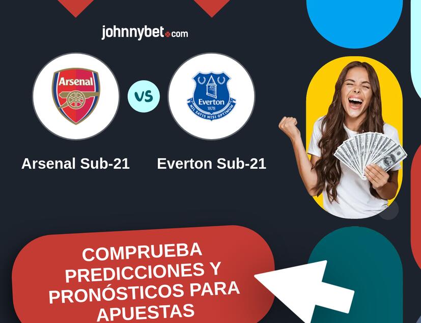 Arsenal Sub-21 - Everton Sub-21 Pronósticos y Consejos de Apuestas