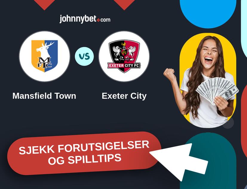 Mansfield Town - Exeter City Prediksjoner og Spilltips