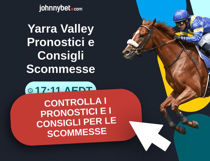 Yarra Valley - 17:11 AEDT Pronostici e Consigli Scommesse