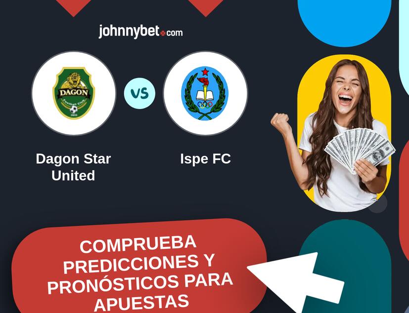 Dagon Star United - Ispe FC Pronósticos y Consejos de Apuestas