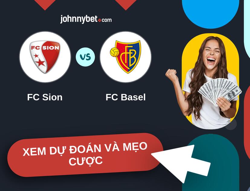 FC Sion - FC Basel Nhận định và mẹo cược