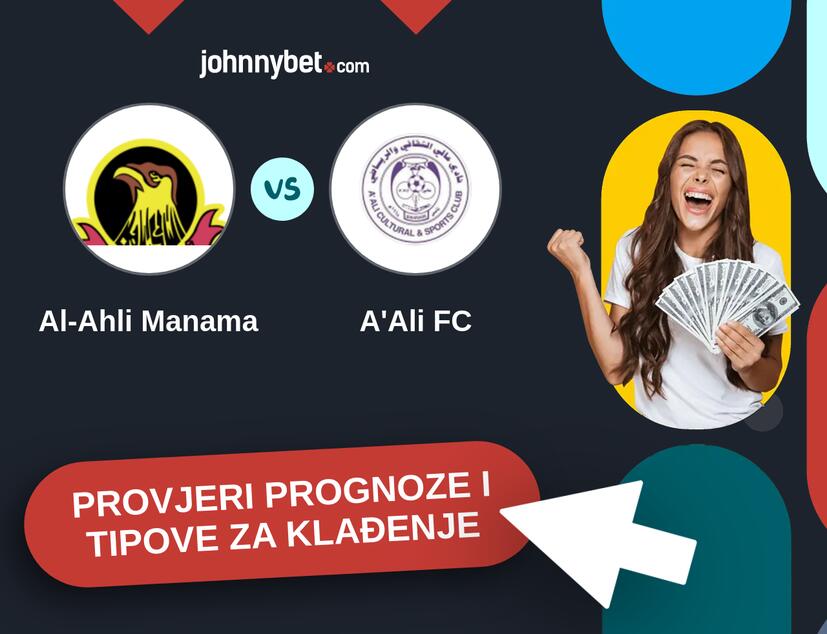 Al-Ahli Manama - A'Ali FC Tipovi i prognoze