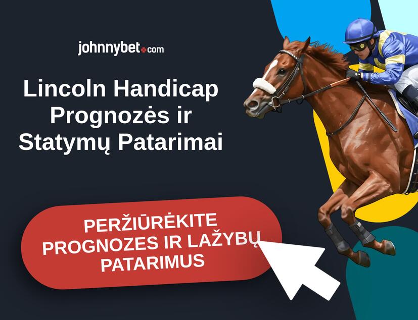 Lincoln Handicap 2026 Prognozės ir Statymų Patarimai