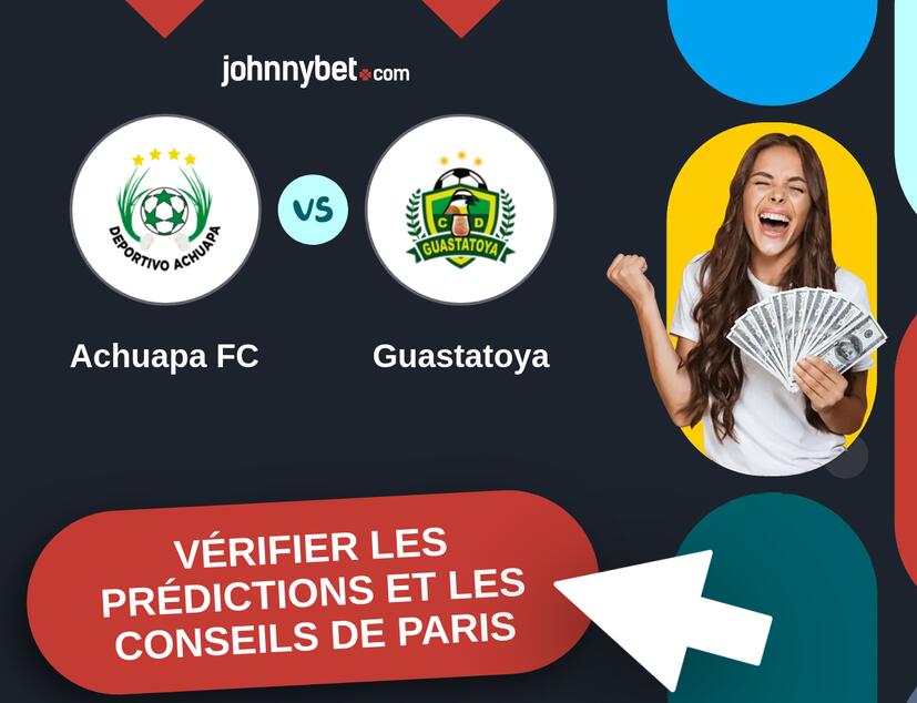 Achuapa FC - Guastatoya Prédictions et Conseils de Paris