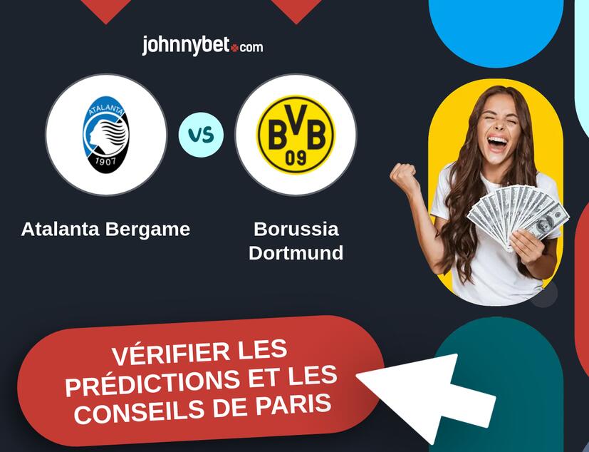 Atalanta Bergame - Borussia Dortmund Prédictions et Conseils de Paris