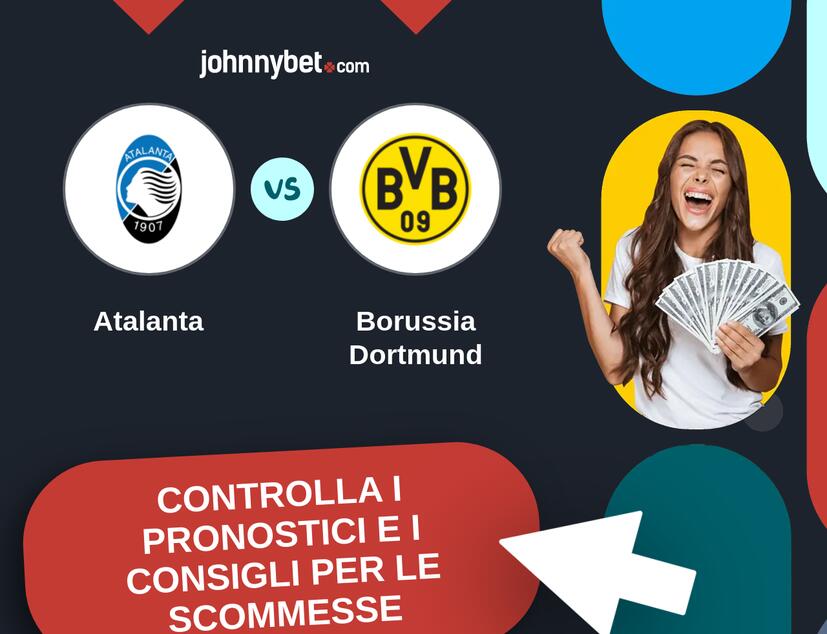 Atalanta - Borussia Dortmund Pronostici e Consigli Scommesse