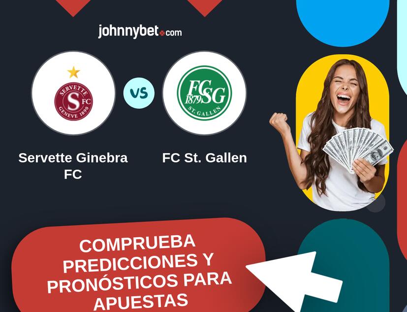 Servette Ginebra FC - FC St. Gallen Pronósticos y Consejos de Apuestas