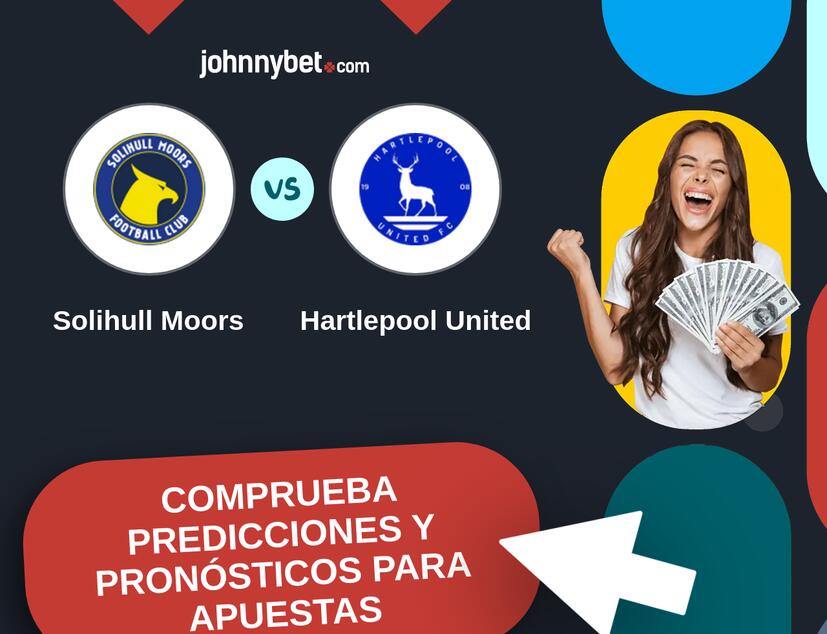 Solihull Moors - Hartlepool United Pronósticos y Consejos de Apuestas