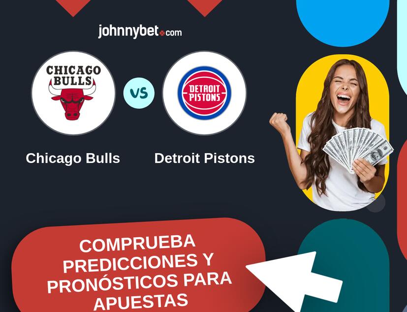 Chicago Bulls - Detroit Pistons Pronósticos y Consejos de Apuestas