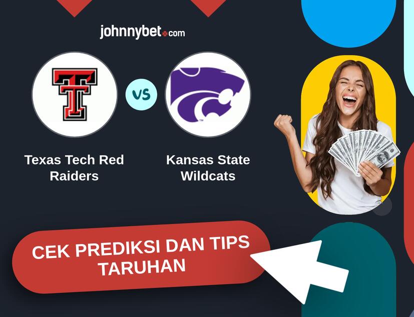 Texas Tech Red Raiders - Kansas State Wildcats Prediksi dan Tips Taruhan