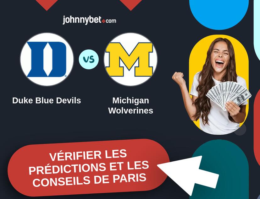 Duke Blue Devils - Michigan Wolverines Prédictions et Conseils de Paris