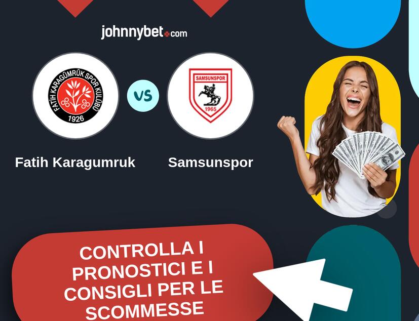 Fatih Karagumruk - Samsunspor Pronostici e Consigli Scommesse