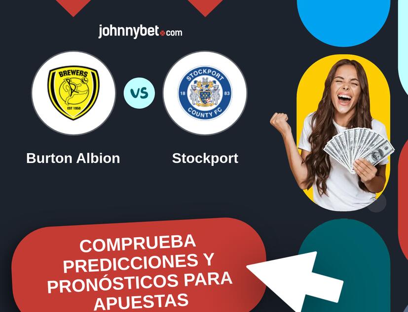 Burton Albion - Stockport Pronósticos y Consejos de Apuestas