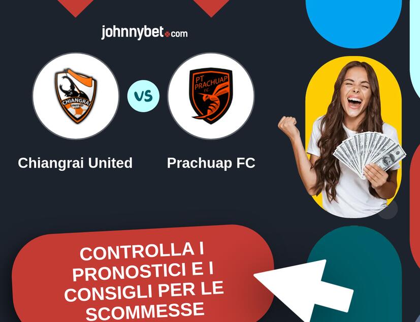 Chiangrai United - Prachuap FC Pronostici e Consigli Scommesse