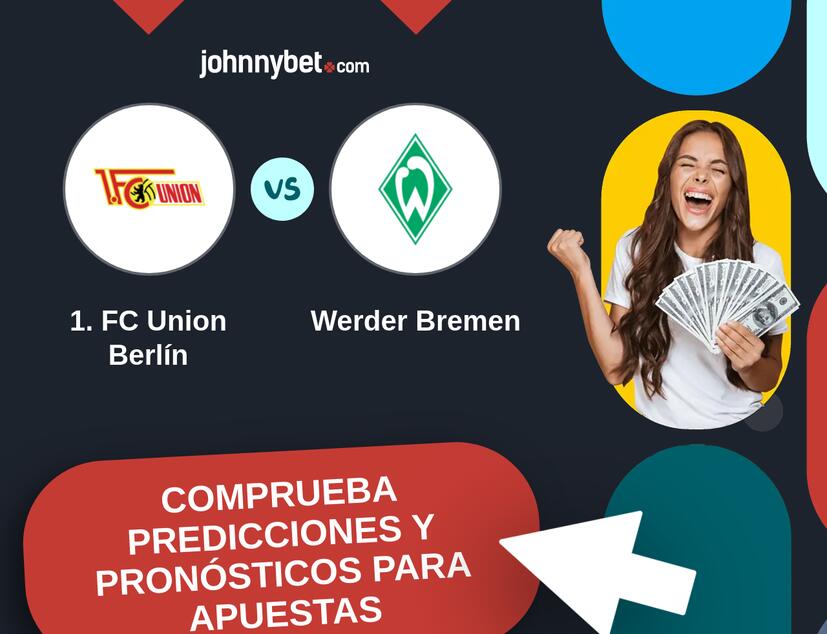 1. FC Union Berlín - Werder Bremen Pronósticos y Consejos de Apuestas