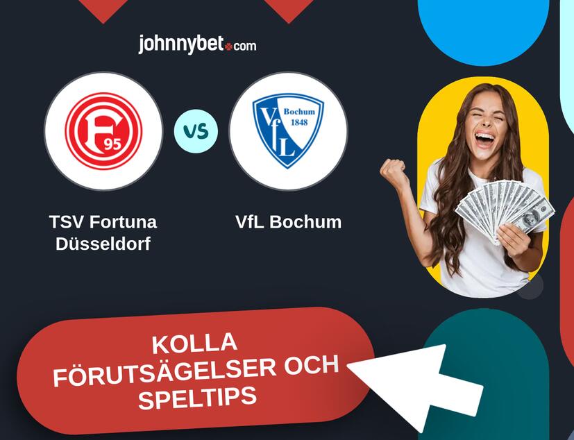 TSV Fortuna Düsseldorf - VfL Bochum Förutsägelser och Speltips