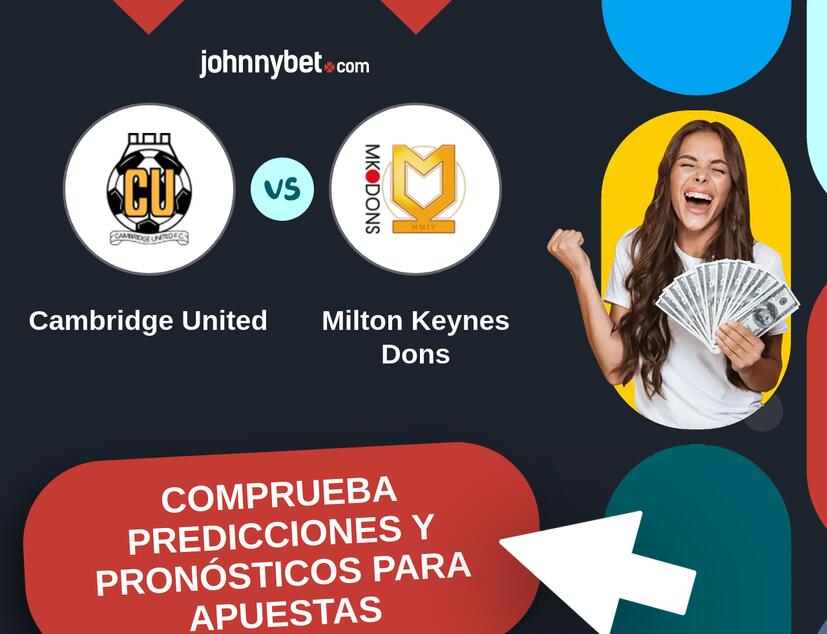 Cambridge United - Milton Keynes Dons Pronósticos y Consejos de Apuestas