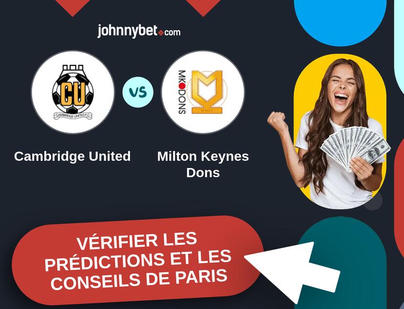 Cambridge United - Milton Keynes Dons Prédictions et Conseils de Paris