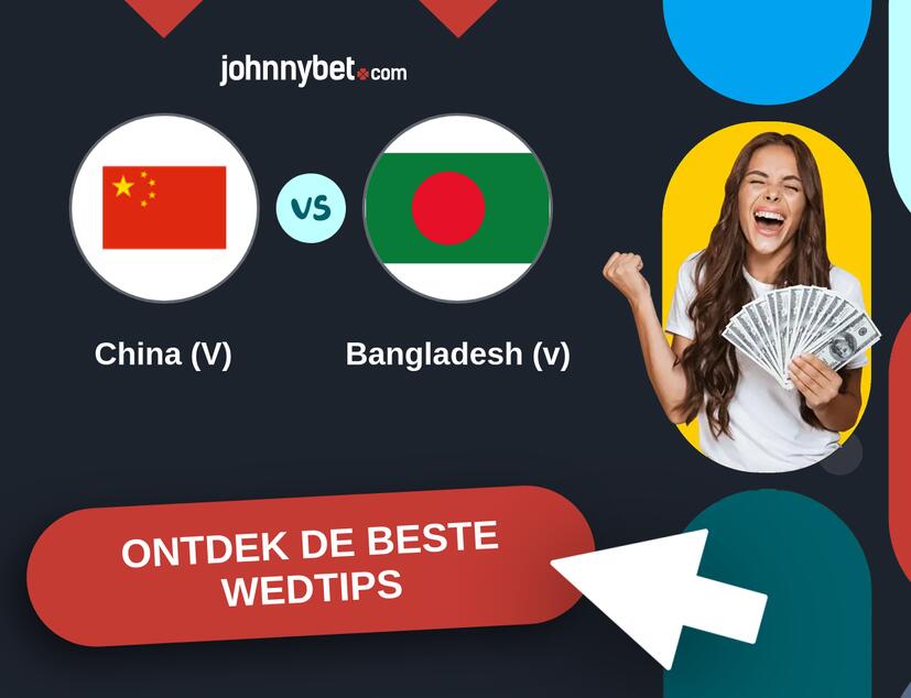 China (V) - Bangladesh (v) Analyses en Wedtips