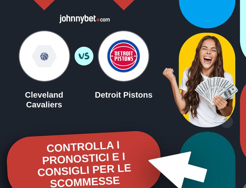 Cleveland Cavaliers - Detroit Pistons Pronostici e Consigli Scommesse