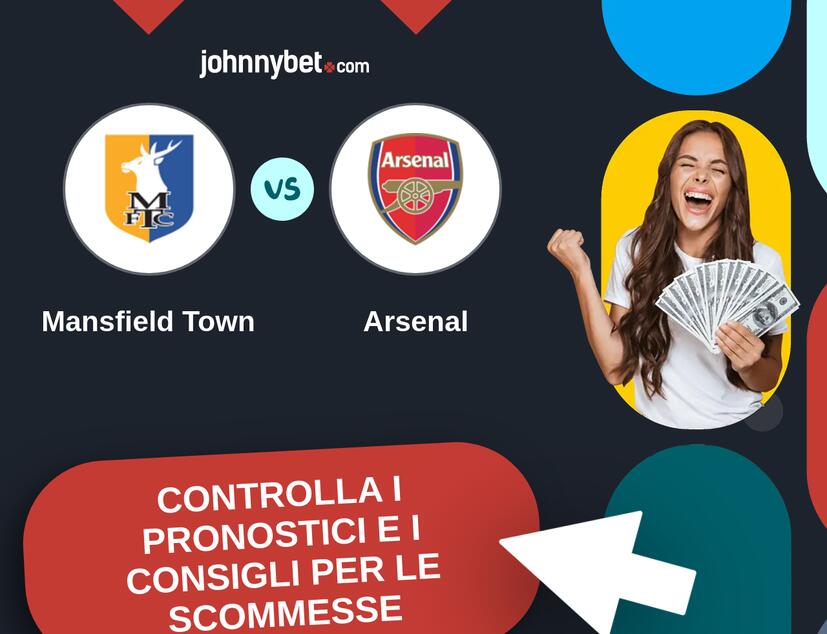 Mansfield Town - Arsenal Pronostici e Consigli Scommesse