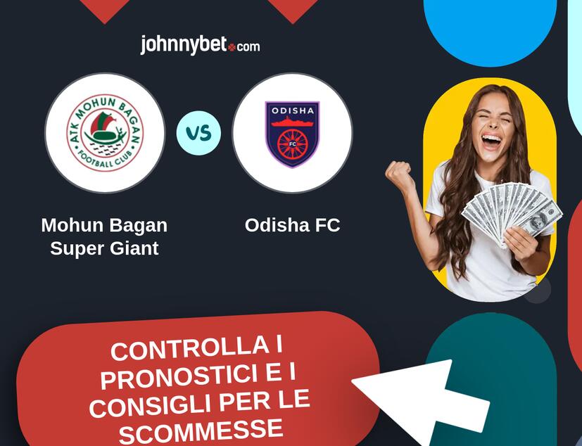 Mohun Bagan Super Giant - Odisha FC Pronostici e Consigli Scommesse